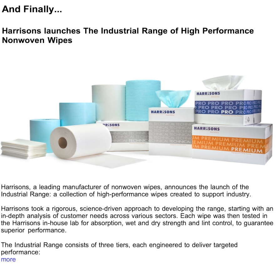 Advert: https://www.thecleanzine.com/pages/23403/harrisons_launches_the_industrial_range_of_high_performance_nonwoven_wipes/