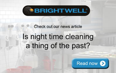 Advert: http://www.brightwell.co.uk/news/shedding-the-light-on-daytime-cleaning