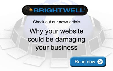 Advert: http://www.brightwell.co.uk/news/why-your-website-could-be-damaging-your-business
